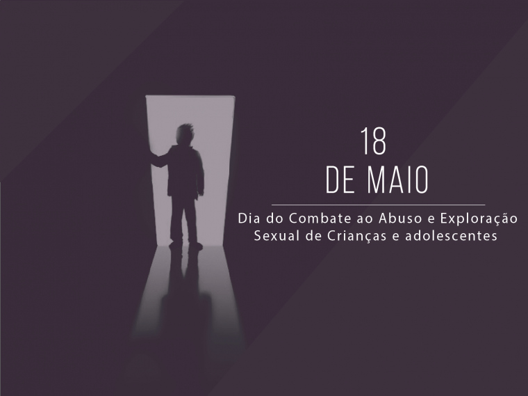 Dia do Combate ao Abuso e Exploração Sexual de Crianças e adolescentes